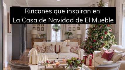 Rincones que inspiran en La Casa de Navidad de El Mueble