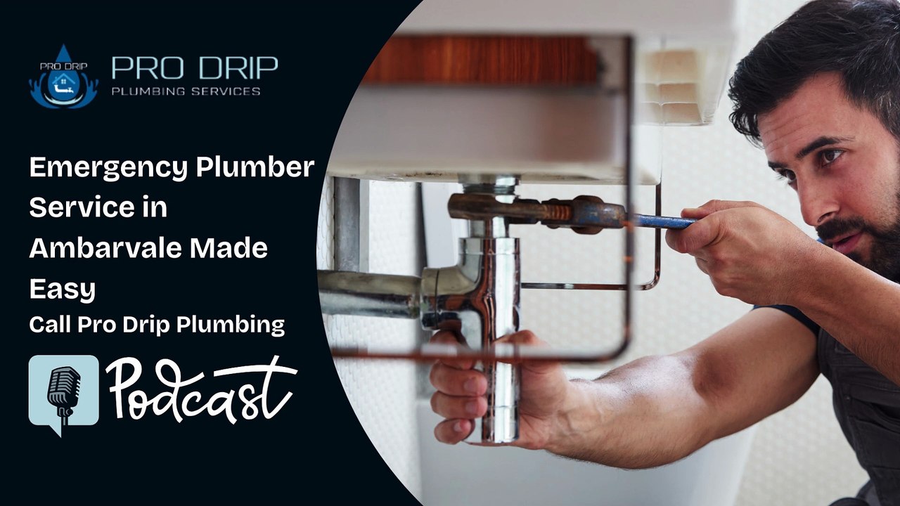 Emergency Plumber Service in Ambarvale Made Easy | Call Pro Drip Plumbing