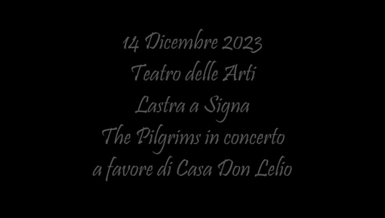 14-12-2023 - CONCERTO DEI PILGRIMS - TEATRO DELLE ARTI - LASTRA A SIGNA