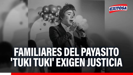 Familiares del payasito 'Tuki Tuki' exigen justicia: "Hace dos meses le pidieron S/50 mil"