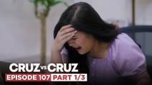 Cruz vs. Cruz: Ang lumalalang kundisyon ni Felma! (Episode 107 – Part 1/3)