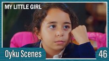 Oyku Scenes 46 - My Little Girl Episode