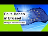 Polit-Beben in Brüssel - EU kippt Verbrenner-Aus