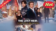 The Lost Heir A Christmas Reckoning (FULL)  2025