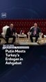 Putin Meets Turkey's Erdogan in Ashgabat