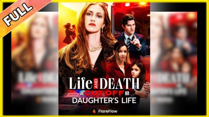 Life and Death: She Cut Off Her Daughter's Life - Full Movie