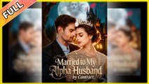 Married to My Alpha Husband by Contract #dailyshorts