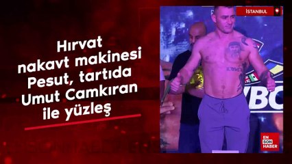 Hırvat nakavt makinesi Pesut, tartıda Umut Camkıran ile yüzleşti