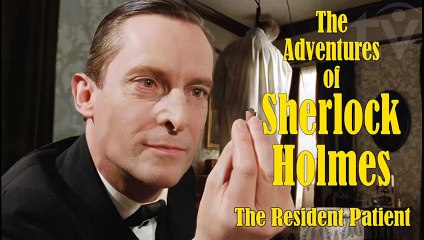 The Resident Patient (1985) The Adventures of Sherlock Holmes Short Story by Conan Doyle S2. E.4