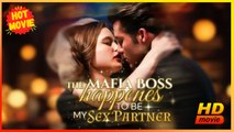 The Mafia Boss Happens to Be My Sex Partner | Full Movie HD - Best Drama ShortFilms Hot  Romance Sweet Romance Modern Possessive Romantic Intimate Considerate Steamy USA Contemporary All Ages Crime Lord Strong-Willed Happy-Go-Lucky Hidden Feelings Hidden