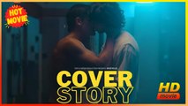 Cover Story | Full Movie HD - Best Drama ShortFilms Hot Gay Boy Love Romantic LGBT