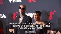 Travis Barker & Kylie Jenner Arrive at the Hospital Amid Speculation Kourtney Kardashian Gave Birth