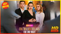 One Million Dollars for One Night | Full Movie HD - Best Draama ShortFilms Hot Romance Love Office