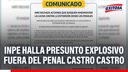 INPE reporta hallazgo de artefacto presuntamente explosivo en exteriores del penal Castro Castro