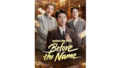 Before The Gold, Before The Name