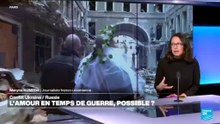 Conflit Ukraine-Russie : l'amour en temps de guerre est-il possible ?
