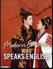 Modern Emperor Who Speaks English (NEW) - FULL [Eng Sub]