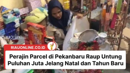 Perajin Parcel di Pekanbaru Raup Untung Puluhan Juta Jelang Natal dan Tahun Baru