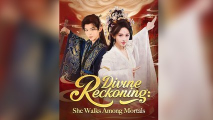 Divine Reckoning: She Walks Among Mortals - Full English Sub