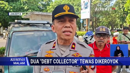 Kronologi 2 Debt Collector Tewas Usai Dikeroyok di Kalibata | KOMPAS MALAM