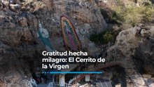 Gratitud hecha milagro: El Cerrito de la Virgen