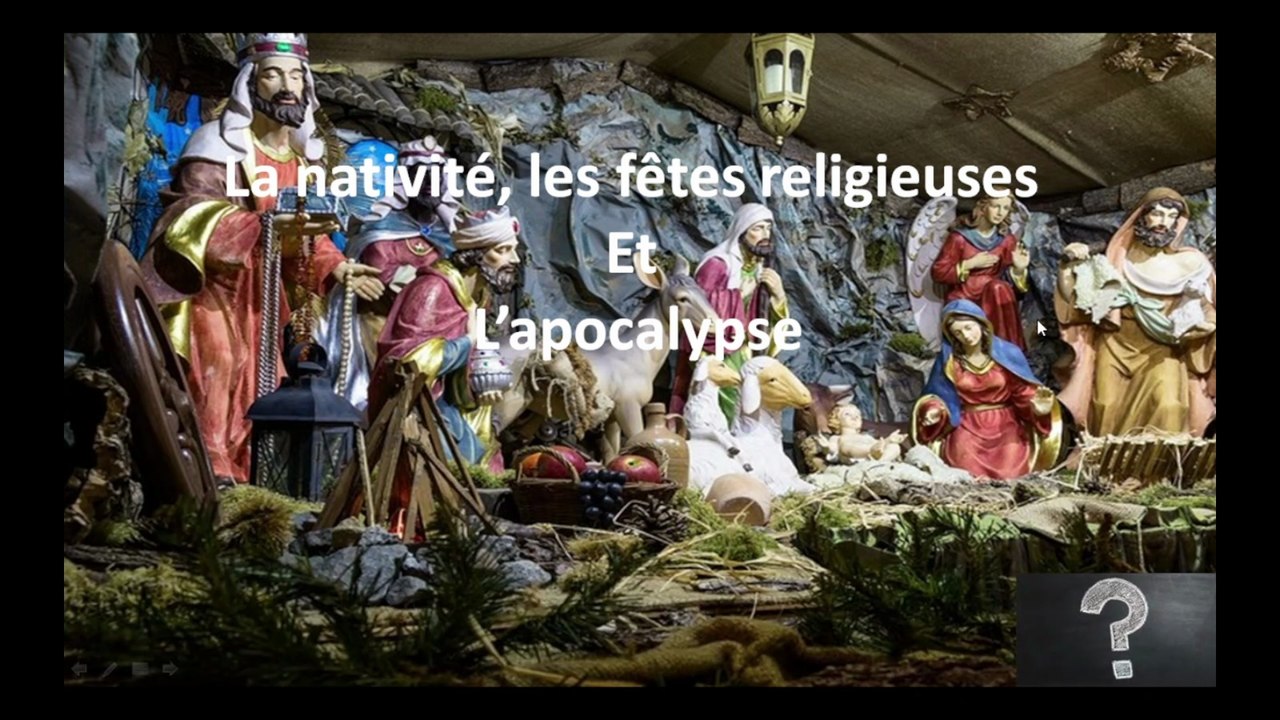 22_ La nativité, les fêtes religieuses et l'apocalypse.