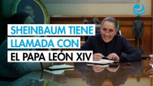 Sheinbaum tiene llamada con el Papa León XIV para invitarlo a México