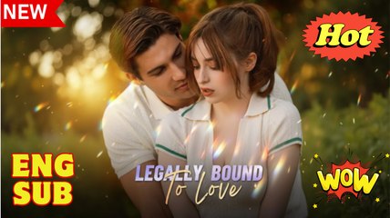 [EngSub] Legally Bound To Love