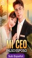 Sub EspaÑOl Mi Ceo Falso Esposo Serie Completa