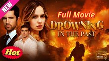 Drowning In The Past – Full Hd - Full Movie