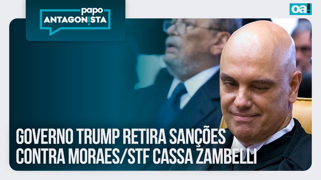 Governo Trump retira sanções contra Moraes/STF cassa Zambelli | Papo Antagonista - 12/12/2025