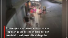 Jovem que empurrou cearense em Itaporanga pode ser indiciado por homicídio culposo, diz delegado