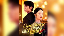 Our Story Died In Your Hands Full Episode