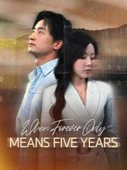 When Forever Only Means Five Years