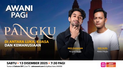 AWANI Pagi: PANGKU | Di antara luka, kuasa dan kemanusiaan