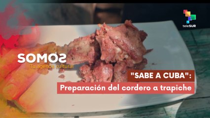 Sabe a Cuba: Preparación del cordero a trapiche SOMOS 12-12-2025