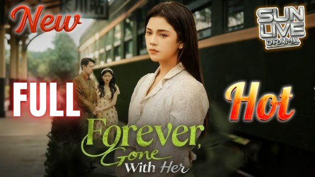 Forever Gone With Her (DUBBED) Full Movie HD I Best CDrama ShortFilms Hot Billionaire CEO Billionaire CEO Love Chinese Romance 2025