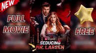 Seducing Mr. Larsen Full Movie