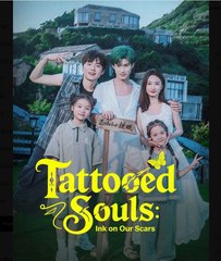 Tattooed Souls Ink on Our Scars Chinese Drama - English Sub