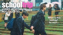 School Trip Joined A Group Im Not Close To Ep.1