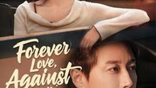 Forever Love Against All Odds (2025) - FULL HD [Eng Sub]