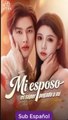 Mi esposo es súper pegado a mí completa sub Español