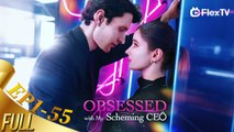 Obsessed With My Scheming CEO Full Movie English Sub