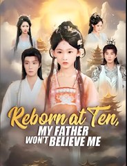 REBORN AT TEN MY FATHER WON'T BELIEVE ME - Drama FULL MOVIES ENGLISH SUB