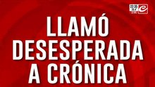 Llamo desesperada a Crónica