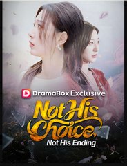 Not His Choice Not His Ending Chinese Drama - English Sub