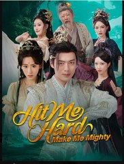 Hit Me Hard Make Me Mighty Chinese Drama - English Sub