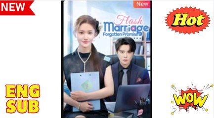 Flash Marriage Forgotten Promise Chinese Drama Full Movie - English Sub