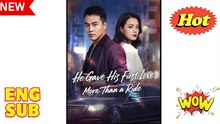 He Gave His First Love More Than a Ride Chinese Drama - EngSub Full Movie 2025