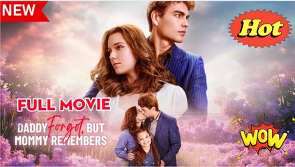 Daddy Forgot, But Mommy Remembers Full Englishsub - Full Movie